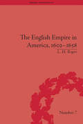 The English Empire in America, 1602-1658: Beyond Jamestown (Empires in Perspective #7)