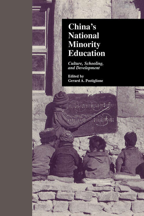 China's National Minority Education: Culture, Schooling, and Development (Reference Books in International Education #42)