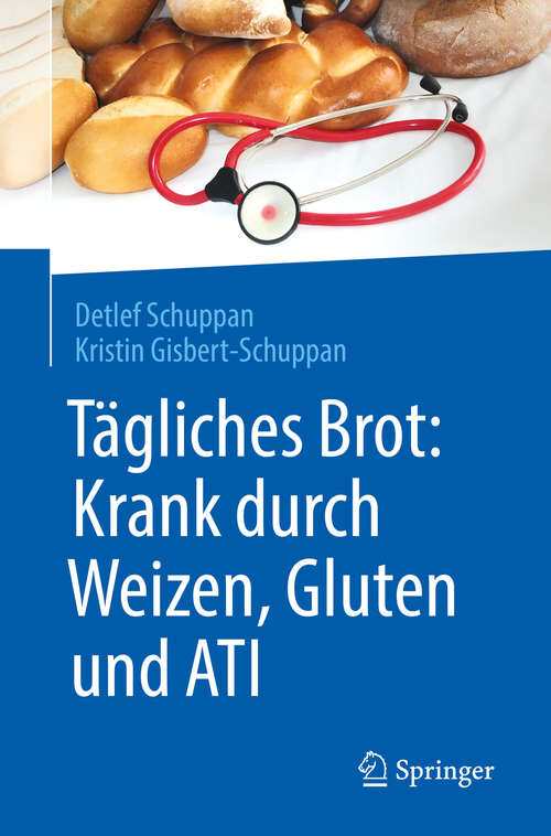 Book cover of Tägliches Brot: Krank durch Weizen, Gluten und ATI