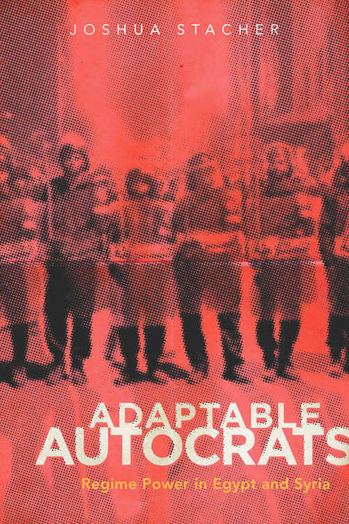 Book cover of Adaptable Autocrats: Regime Power In Egypt And Syria