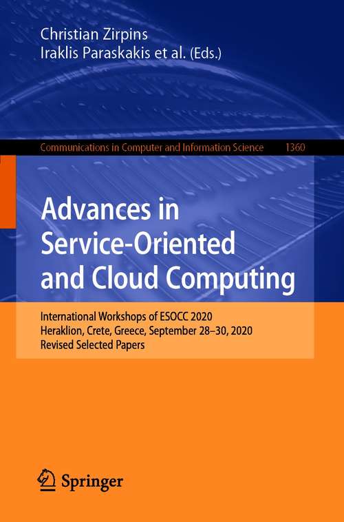 Advances in Service-Oriented and Cloud Computing: International Workshops of ESOCC 2020, Heraklion, Crete, Greece, September 28–30, 2020, Revised Selected Papers (Communications in Computer and Information Science #1360)