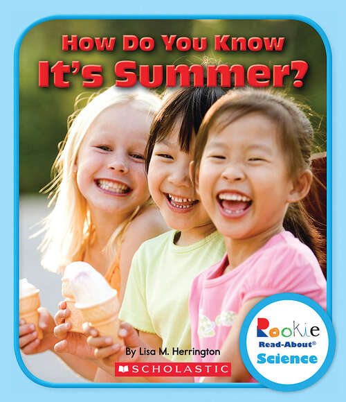 Book cover of How Do You Know It’s Summer? (Rookie Read-about Science Ser.)