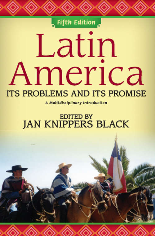 Latin America: Its Problems and Its Promise: A Multidisciplinary Introduction