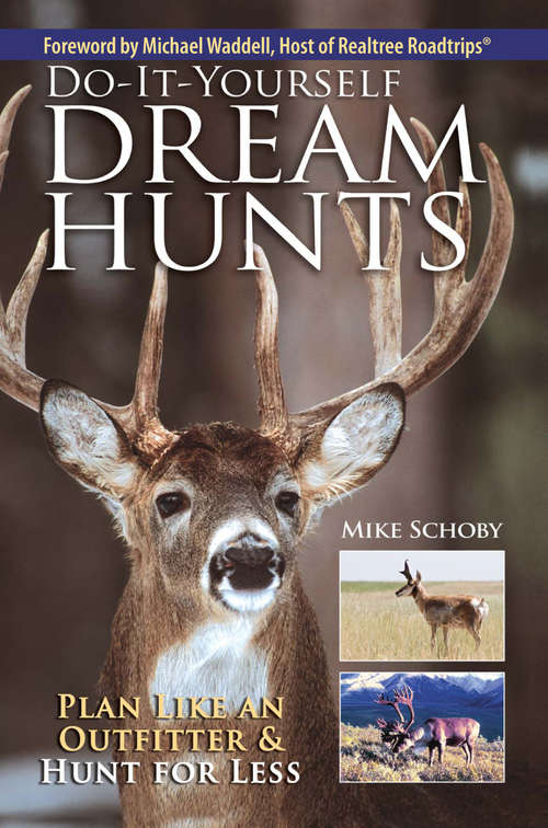 Book cover of Do-It-Yourself Dream Hunts: Plan Like an Outfitter and Hunt for Less