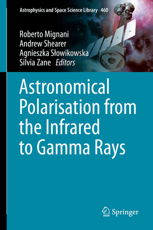 Astronomical Polarisation from the Infrared to Gamma Rays (Astrophysics and Space Science Library #460)