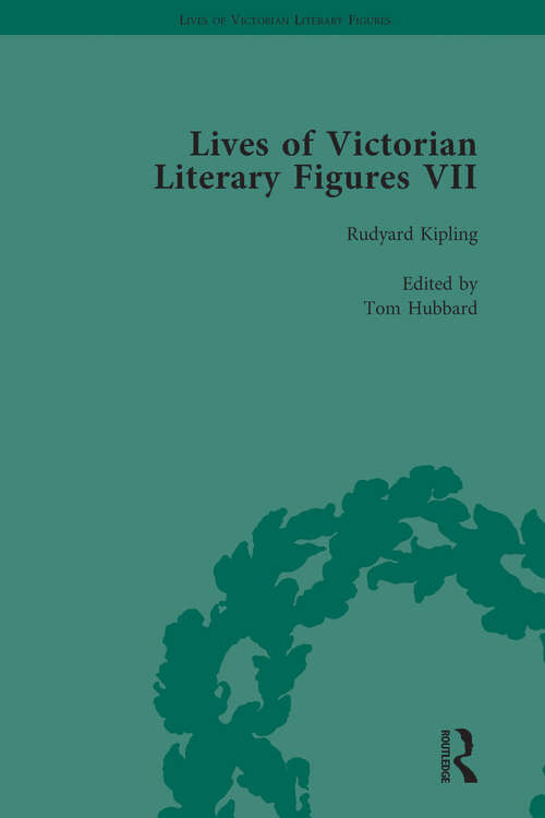 Book cover of Lives of Victorian Literary Figures, Part VII, Volume 3: Joseph Conrad, Henry Rider Haggard and Rudyard Kipling by their Contemporaries
