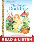The Fuzzy Duckling: Read & Listen Edition (Little Golden Book)