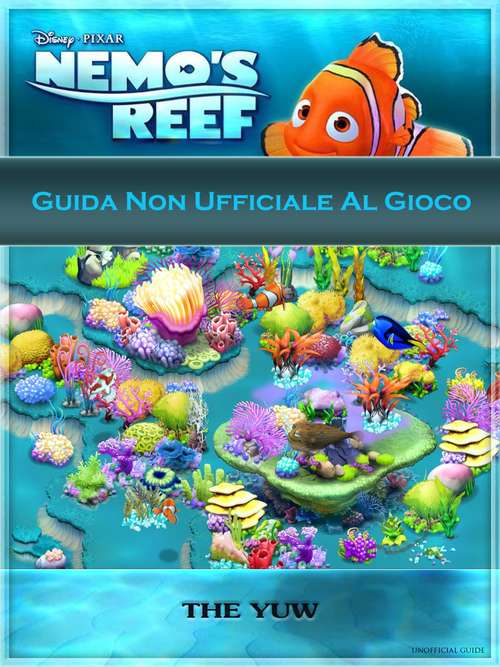 Book cover of Guida Non Ufficiale Al Gioco Nemo's Reef