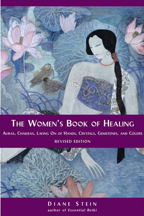 Book cover of The Women's Book of Healing: Crystals and Gemstones, Auras and Laying On of Hands, Chakras and Colors