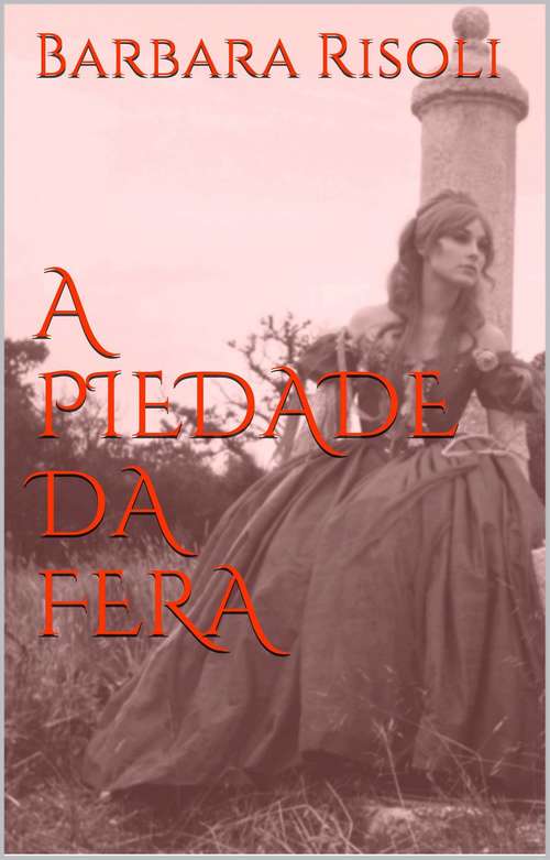 Book cover of A Piedade da Fera