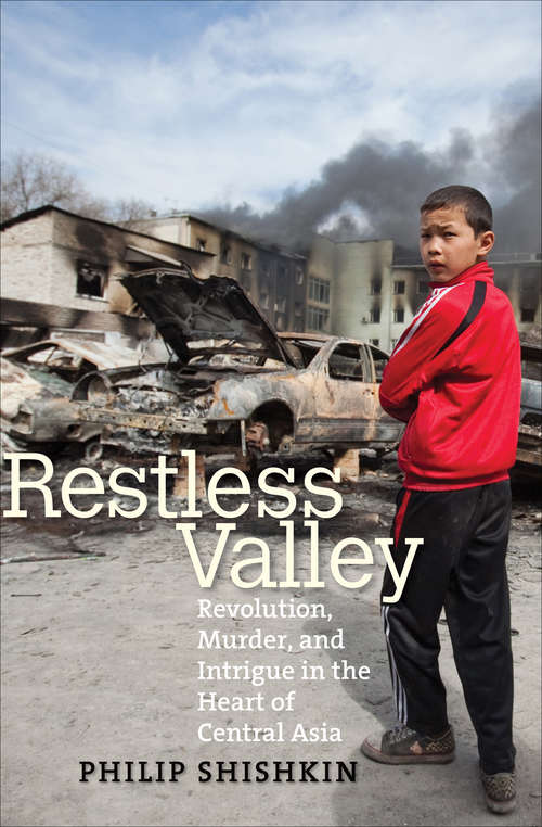 Book cover of Restless Valley: Revolution, Murder, and Intrigue in the Heart of Central Asia