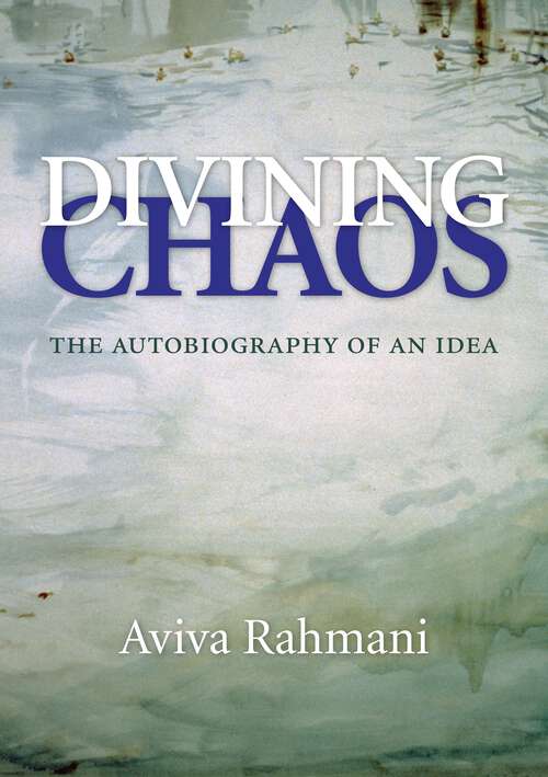 Book cover of Divining Chaos: The Autobiography of an Idea