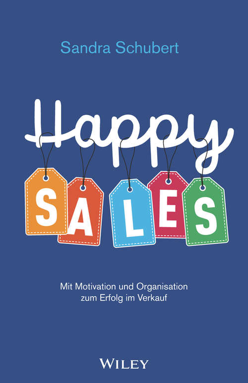 Book cover of Happy Sales: Mit Motivation und Organisation zum Erfolg im Verkauf (2. Auflage)
