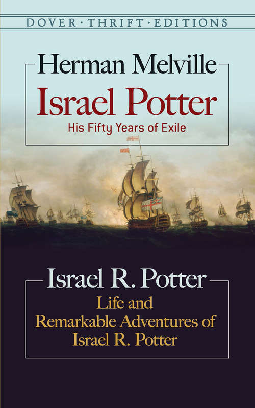 Israel Potter: His Fifty Years of Exile and Life and Remarkable Adventures of Israel R. Potter (Dover Thrift Editions)