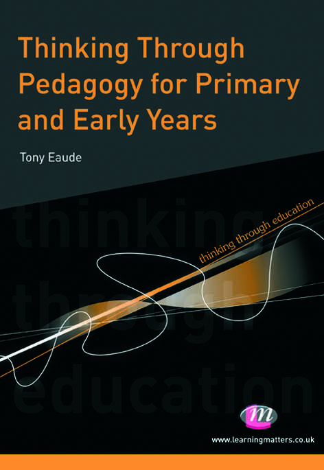Book cover of Thinking Through Pedagogy for Primary and Early Years (Thinking Through Education Ser.)