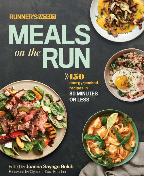 Book cover of Runner's World Meals on the Run: 150 energy-packed recipes in 30 minutes or less (Runner's World)
