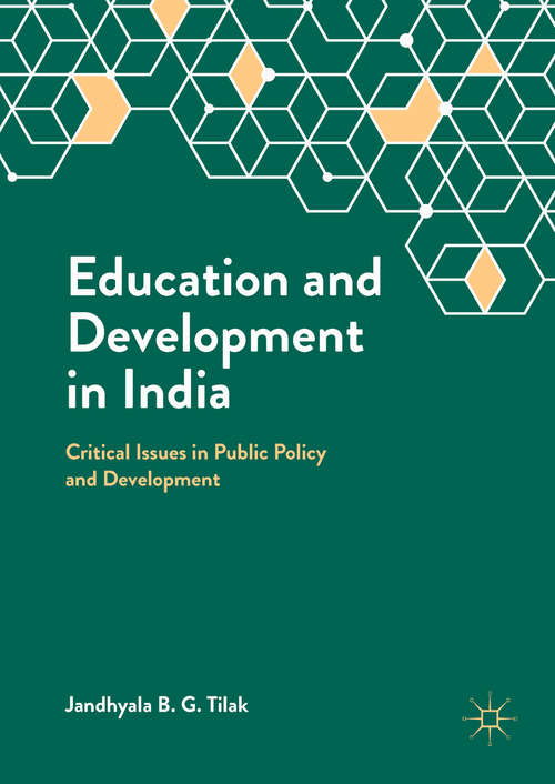 Book cover of Education and Development in India: Critical Issues In Public Policy And Development (1st ed. 2018)