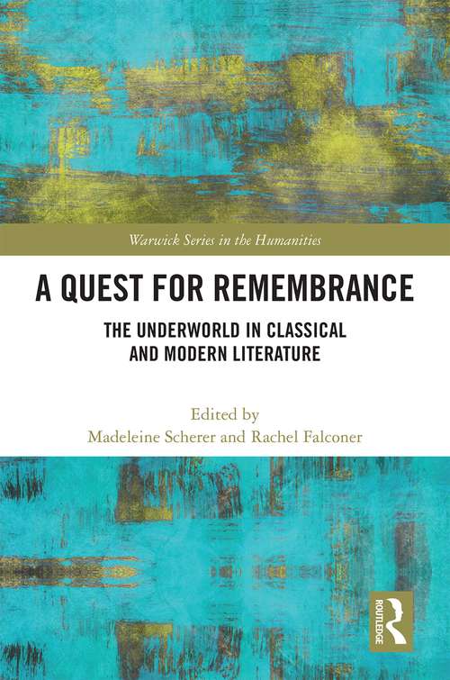 Book cover of A Quest for Remembrance: The Underworld in Classical and Modern Literature (Warwick Series in the Humanities)