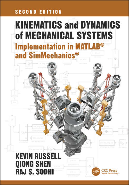 Kinematics and Dynamics of Mechanical Systems, Second Edition: Implementation in MATLAB® and SimMechanics®