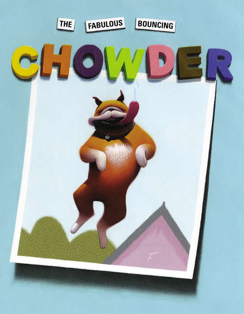 The Fabulous Bouncing Chowder