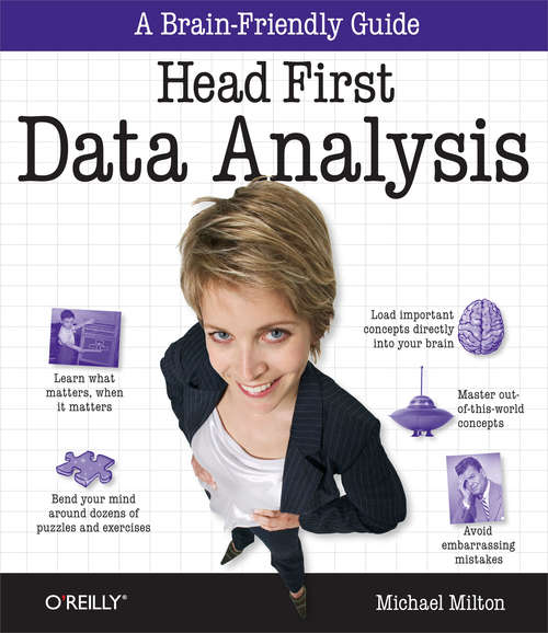 Book cover of Head First Data Analysis: A learner's guide to big numbers, statistics, and good decisions (Head First)