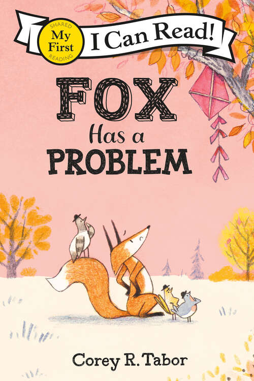 Book cover of Fox Has a Problem (My First I Can Read)
