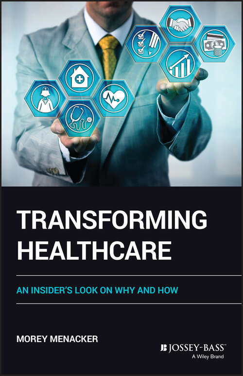 Book cover of Transforming Healthcare: An Insider's Look on Why and How