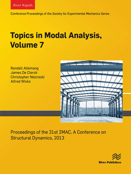 Book cover of Topics in Modal Analysis, Volume 7: Proceedings of the 31st IMAC, A Conference on Structural Dynamics, 2013 (1)