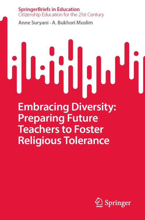 Book cover of Embracing Diversity: Preparing Future Teachers to Foster Religious Tolerance (2024) (SpringerBriefs in Education)