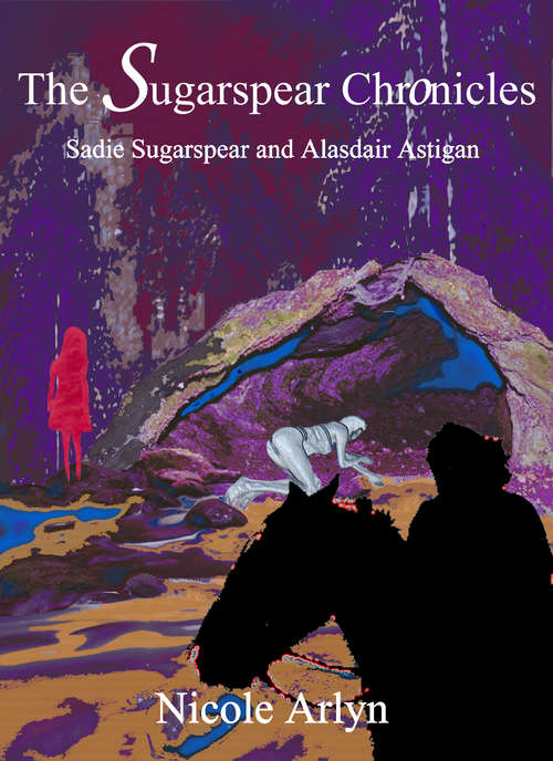 Book cover of Sadie Sugarspear and Alasdair Astigan
