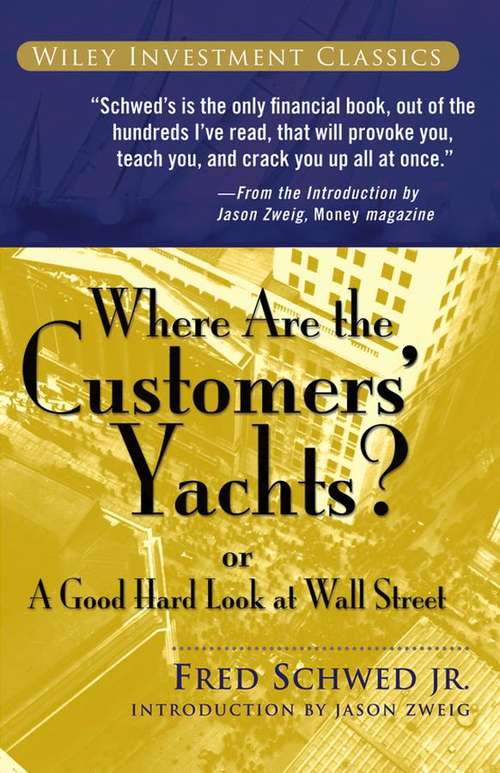 Where Are The Customers' Yachts?: Or A Good Hard Look At Wall Street (Wiley Investment Classics)