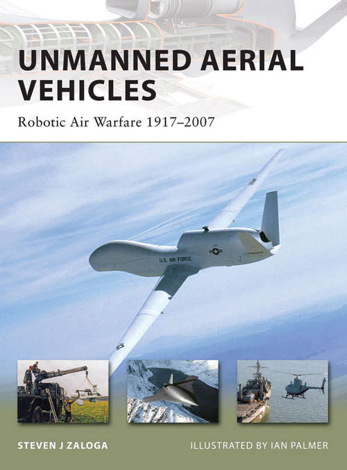 Book cover of Unmanned Aerial Vehicles: Robotic Air Warfare 1917-2007