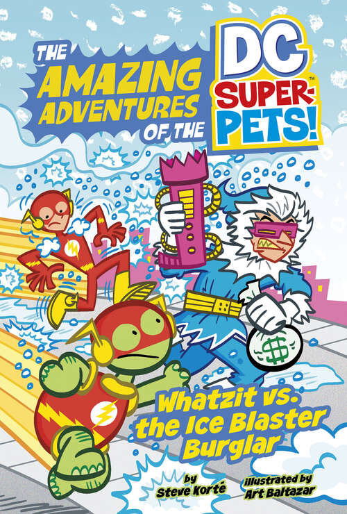 Super-Turtle vs. the Ice Blaster Burglar (The\amazing Adventures Of The Dc Super-pets Ser.)
