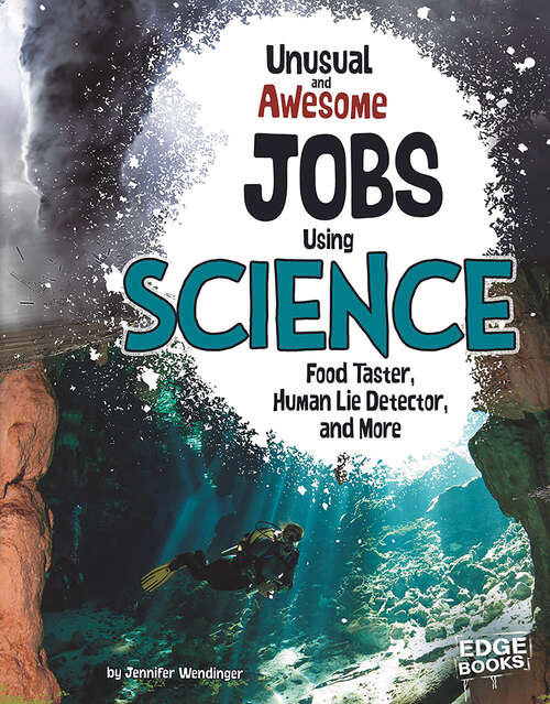 Book cover of Unusual and Awesome Jobs Using Science: Food Taster, Human Lie Detector, and More