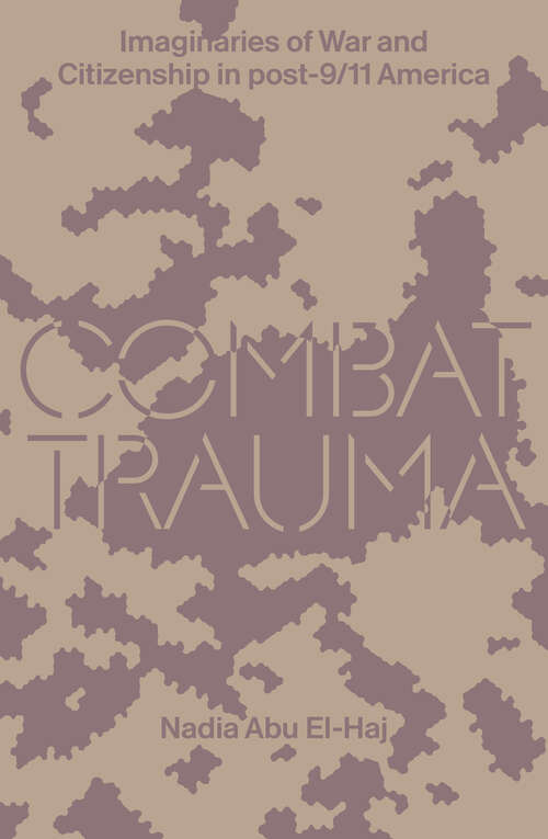 Combat Trauma: Imaginaries of War and Citizenship in post-9/11 America