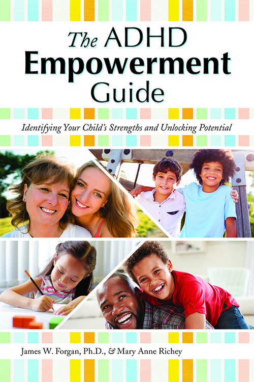 The ADHD Empowerment Guide: Identifying Your Child's Strengths and Unlocking Potential