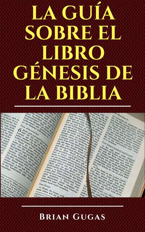 Book cover of La guía sobre el libro Génesis de la Biblia