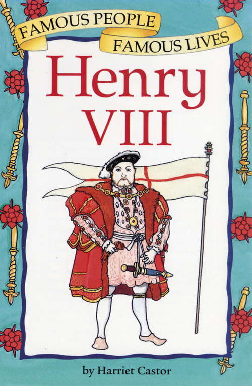 Book cover of Henry VIII (Famous People, Famous Lives #12)