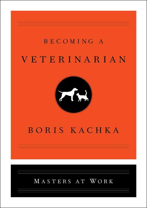 Book cover of Becoming a Veterinarian (Masters at Work)