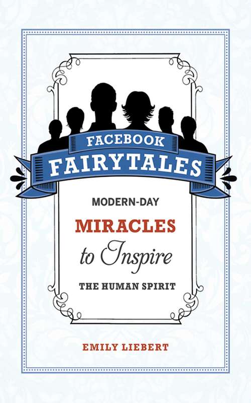 Book cover of Facebook Fairytales: Modern-Day Miracles to Inspire the Human Spirit