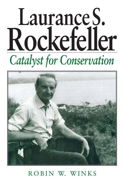 Book cover of Laurance S. Rockefeller: Catalyst For Conservation (2)