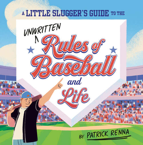 Book cover of A Little Slugger's Guide to the Unwritten Rules of Baseball and Life
