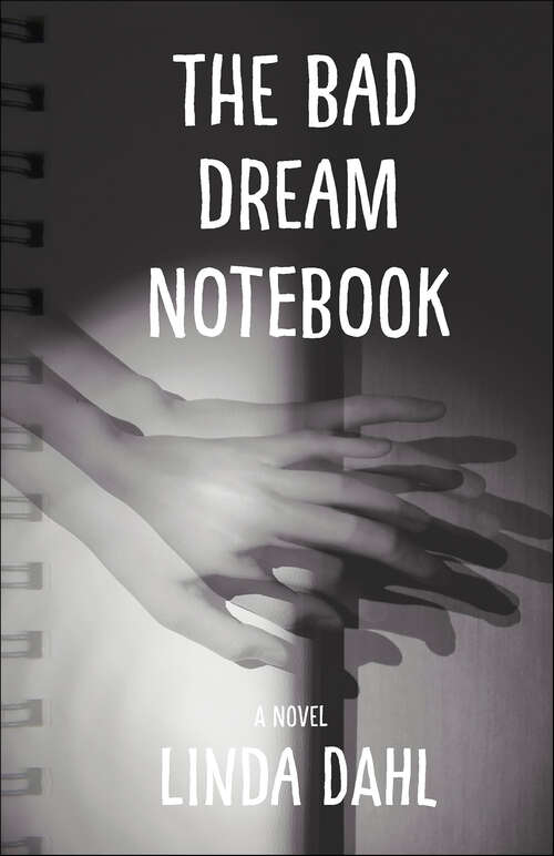 Book cover of The Bad Dream Notebook: A Novel
