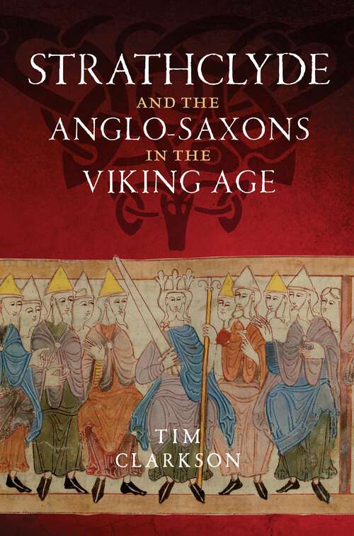 Book cover of Strathclyde and the Anglo-Saxons in the Viking Age: And The Anglo-saxons In The Viking Age