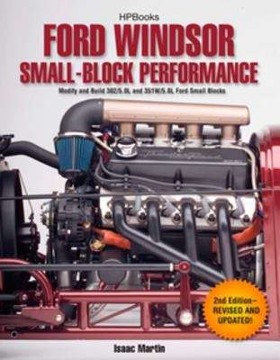 Book cover of Ford Windsor Small-Block Performance HP1558: Modify and Build 302/5.0L ND 351W/5.8L Ford Small Blocks