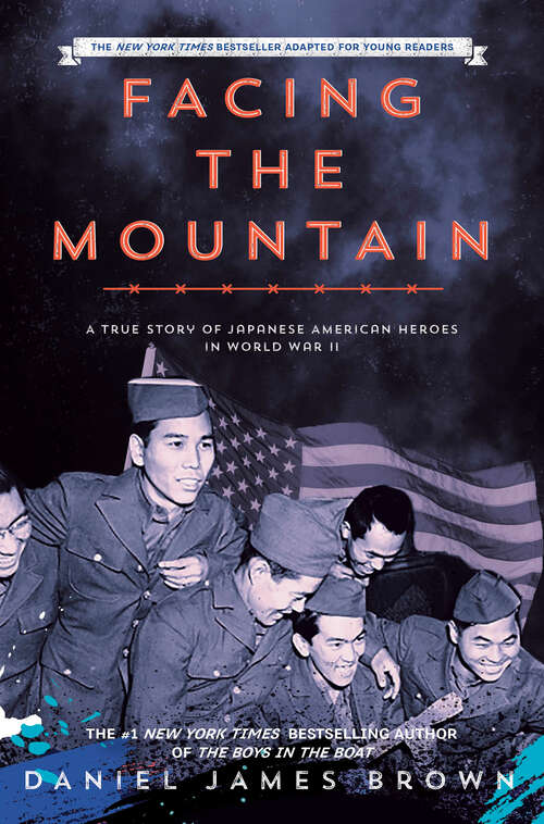Book cover of Facing the Mountain (Adapted for Young Readers): A True Story of Japanese American Heroes in World War II