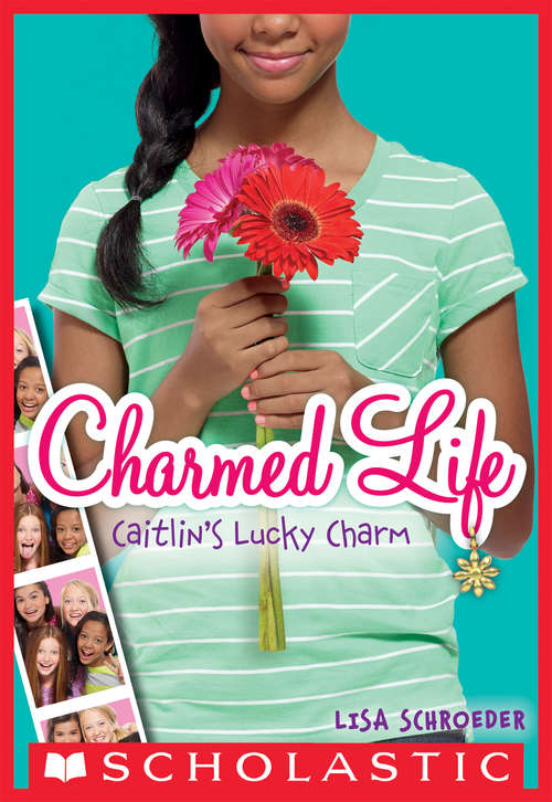 Book cover of Charmed Life #1: Caitlin's Lucky Charm (Charmed Life #1)