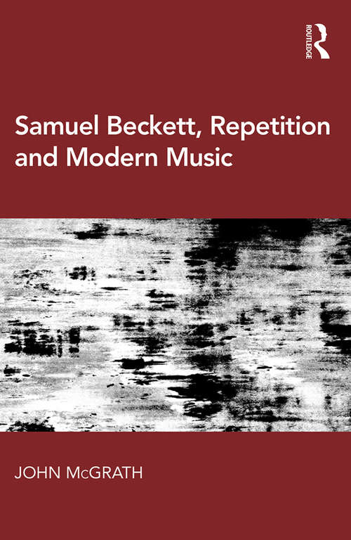Book cover of Samuel Beckett, Repetition and Modern Music
