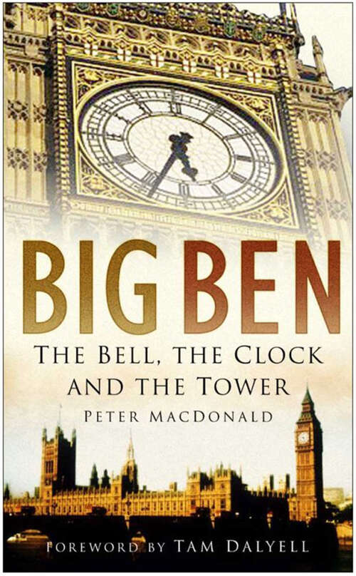 Book cover of Big Ben: The Bell, the Clock and the Tower