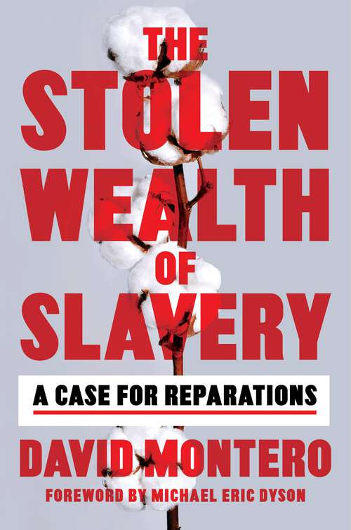 Book cover of The Stolen Wealth of Slavery: A Case for Reparations